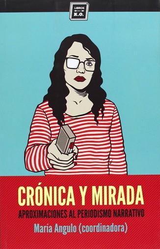 CRÓNICA Y MIRADA | 9788416001019 | ANGULO, MARÍA | Llibres Parcir | Llibreria Parcir | Llibreria online de Manresa | Comprar llibres en català i castellà online