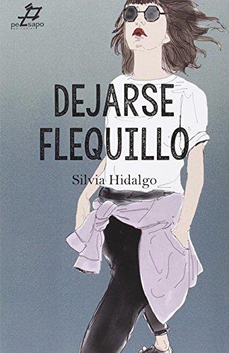 DEJARSE FLEQUILLO | 9788494467226 | HIDALGO CALLARGA, SILVIA | Llibres Parcir | Llibreria Parcir | Llibreria online de Manresa | Comprar llibres en català i castellà online