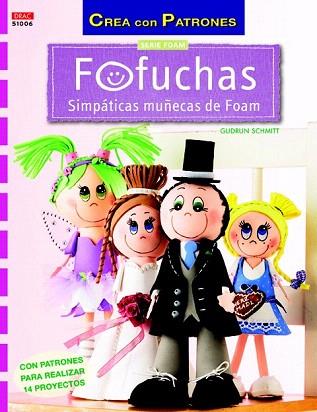 FOFUCHAS. SIMPÁTICAS MUÑECAS DE FOAM | 9788498744071 | SCHMITT, GUDRUN | Llibres Parcir | Llibreria Parcir | Llibreria online de Manresa | Comprar llibres en català i castellà online