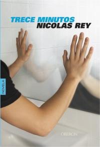 TRECE MINUTOS novela | 9788498777000 | NICOLAS REY | Llibres Parcir | Llibreria Parcir | Llibreria online de Manresa | Comprar llibres en català i castellà online