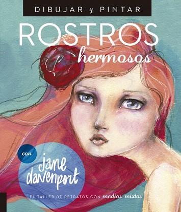 DIBUJAR Y PINTAR ROSTROS HERMOSOS | 9788415053583 | DAVENPORT, JANE | Llibres Parcir | Llibreria Parcir | Llibreria online de Manresa | Comprar llibres en català i castellà online