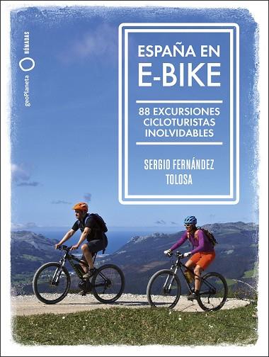 ESPAÑA EN E-BIKE | 9788408255079 | FERNÁNDEZ TOLOSA, SERGIO | Llibres Parcir | Librería Parcir | Librería online de Manresa | Comprar libros en catalán y castellano online