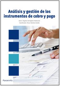 Analisis y gestion de los instrumentos de cobro y pago | 9788428332705 | HORTIGUELA VALDEANDE,MARIA DE LOS ANGELE | Llibres Parcir | Llibreria Parcir | Llibreria online de Manresa | Comprar llibres en català i castellà online