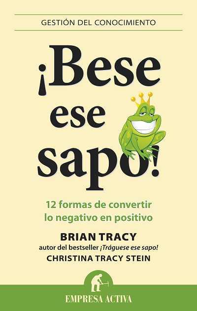 ¡Bese ese sapo! | 9788492452958 | Tracy, Brian/Tracy Stein, Christina | Llibres Parcir | Librería Parcir | Librería online de Manresa | Comprar libros en catalán y castellano online