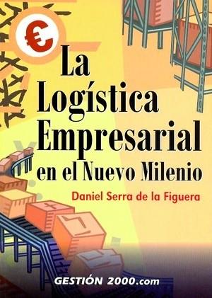 LA LOGISTICA EMPRESARIAL EN EL NUEVO MILENIO | 9788480889810 | DANIEL SERRA DE LA FIGUERA | Llibres Parcir | Llibreria Parcir | Llibreria online de Manresa | Comprar llibres en català i castellà online