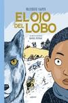 EL OJO DEL LOBO | 9788419670625 | SAPIN, MATHIEU | Llibres Parcir | Llibreria Parcir | Llibreria online de Manresa | Comprar llibres en català i castellà online