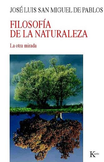 FILOSOFIA DE LA NATURALEZA | 9788472457485 | SAN MIGUEL DE PABLOS JOSE LUIS | Llibres Parcir | Llibreria Parcir | Llibreria online de Manresa | Comprar llibres en català i castellà online