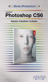 Photoshop CS6 | 9788441532182 | Caballero, Natalia | Llibres Parcir | Llibreria Parcir | Llibreria online de Manresa | Comprar llibres en català i castellà online