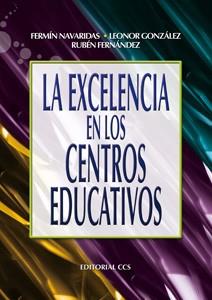 LA EXCELENCIA EN LOS CENTROS EDUCATIVOS | 9788498426168 | FERMIN NAVARIDAS LEONOR GONZALEZ RUBEN FERNANDEZ | Llibres Parcir | Librería Parcir | Librería online de Manresa | Comprar libros en catalán y castellano online