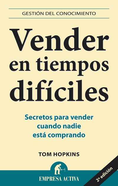 VENDER EN TIEMPOS DIFICILES secretos para vender | 9788492452613 | HOPKINS TOM | Llibres Parcir | Llibreria Parcir | Llibreria online de Manresa | Comprar llibres en català i castellà online