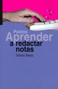 APRENDER REDACTAR NOTAS | 9788449310188 | SANZ GLORIA | Llibres Parcir | Llibreria Parcir | Llibreria online de Manresa | Comprar llibres en català i castellà online