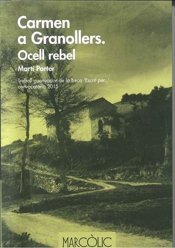 CARMEN A GRANOLLERS. OCELL REBEL | 9788480907125 | PORTER, MARTI | Llibres Parcir | Llibreria Parcir | Llibreria online de Manresa | Comprar llibres en català i castellà online