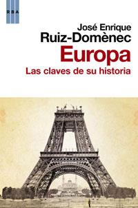 EUROPA LAS CLAVES DE SU HISTORIA | 9788498677591 | RUIZ DOMENEC JOSE ENRIQUE | Llibres Parcir | Llibreria Parcir | Llibreria online de Manresa | Comprar llibres en català i castellà online