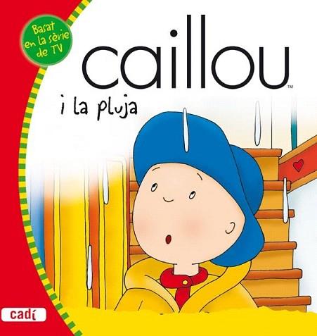 CAILLOU I LA PLUJA | 9788447460465 | Llibres Parcir | Llibreria Parcir | Llibreria online de Manresa | Comprar llibres en català i castellà online