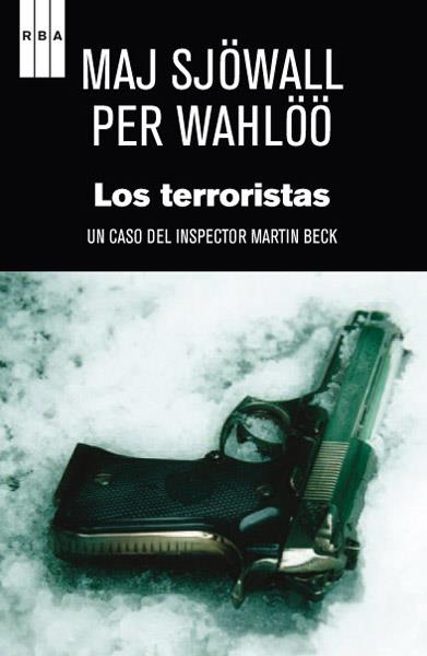 LOS TERRORISTAS | 9788490064665 | WAHLOO , PER/SJOWALL , MAJ | Llibres Parcir | Llibreria Parcir | Llibreria online de Manresa | Comprar llibres en català i castellà online