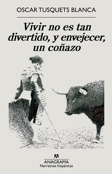 VIVIR NO ES TAN DIVERTIDO, Y ENVEJECER, UN COÑAZO | 9788433999207 | TUSQUETS BLANCA, OSCAR | Llibres Parcir | Llibreria Parcir | Llibreria online de Manresa | Comprar llibres en català i castellà online