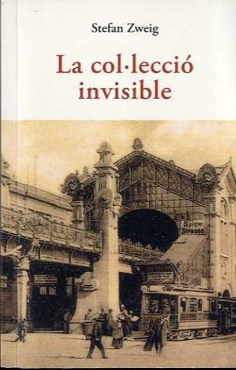 LA COL.LECCIO INVISIBLE | 9788497167710 | ZWEIG, STEFAN | Llibres Parcir | Llibreria Parcir | Llibreria online de Manresa | Comprar llibres en català i castellà online