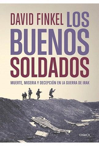 LOS BUENOS SOLDADOS muerte miseria y decepcion en Irak | 9788498921205 | DAVID FINKEL | Llibres Parcir | Llibreria Parcir | Llibreria online de Manresa | Comprar llibres en català i castellà online