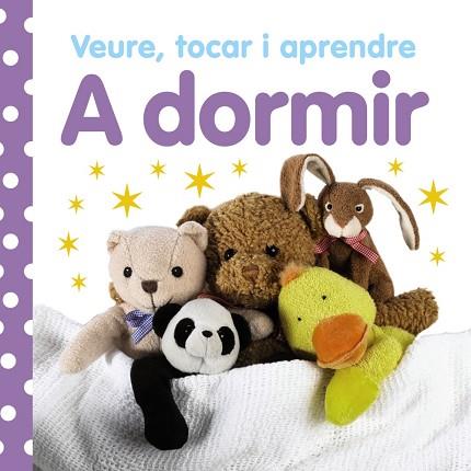 VEURE, TOCAR I APRENDRE. A DORMIR | 9788499061023 | VARIOS AUTORES | Llibres Parcir | Llibreria Parcir | Llibreria online de Manresa | Comprar llibres en català i castellà online