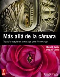 MAS ALLA DE LA CAMARA transformaciones creativas Photoshop | 9788441529694 | HAROLD DAVIS PHYLLIS DAVIS | Llibres Parcir | Llibreria Parcir | Llibreria online de Manresa | Comprar llibres en català i castellà online