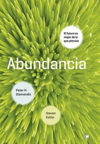 ABUNDANCIA | 9788495348920 | DIAMANDIS, PETER H./KOTLER, STEVEN | Llibres Parcir | Llibreria Parcir | Llibreria online de Manresa | Comprar llibres en català i castellà online