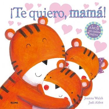  ¡TE QUIERO, MAMÁ ! | 9788498017991 | WALSH, JOANNA/ABBOT, JUDI | Llibres Parcir | Llibreria Parcir | Llibreria online de Manresa | Comprar llibres en català i castellà online