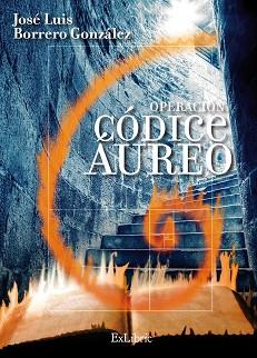 OPERACIÓN CÓDICE ÁUREO | PODI26943 | BORRERO GONZÁLEZ  JOSÉ LUIS | Llibres Parcir | Llibreria Parcir | Llibreria online de Manresa | Comprar llibres en català i castellà online