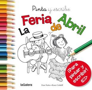 PINTA Y ESCRIBE. LA FERIA DE ABRIL | 9788424654696 | NUÑO DEL VALLE, FRAN | Llibres Parcir | Llibreria Parcir | Llibreria online de Manresa | Comprar llibres en català i castellà online