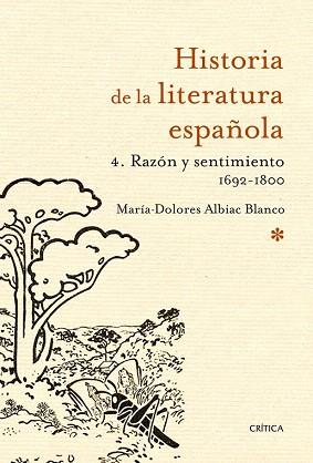 HIST LITERATURA ESPAÑOLA 4. RAZON Y SENTIMIENTO | 9788498922646 | ALBIAC BLANCO MARIA DOLORES | Llibres Parcir | Librería Parcir | Librería online de Manresa | Comprar libros en catalán y castellano online