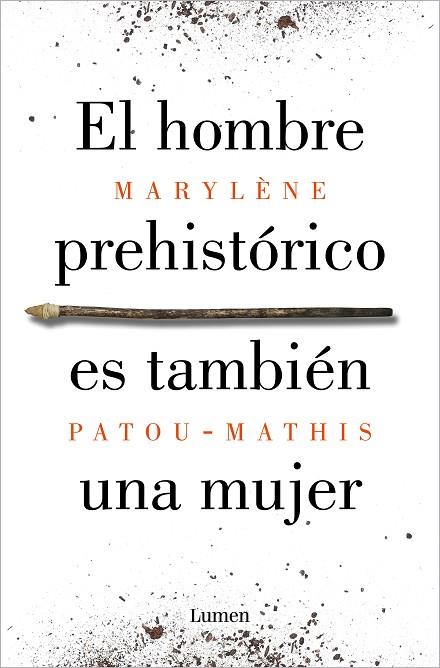 EL HOMBRE PREHISTÓRICO ES TAMBIÉN UNA MUJER | 9788426410092 | PATOU-MATHIS, MARYLÈNE | Llibres Parcir | Llibreria Parcir | Llibreria online de Manresa | Comprar llibres en català i castellà online