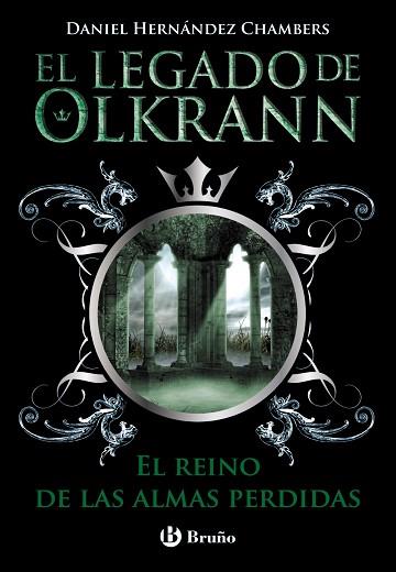 EL LEGADO DE OLKRANN, 3. EL REINO DE LAS ALMAS PERDIDAS | 9788469603673 | HERNÁNDEZ CHAMBERS, DANIEL | Llibres Parcir | Llibreria Parcir | Llibreria online de Manresa | Comprar llibres en català i castellà online