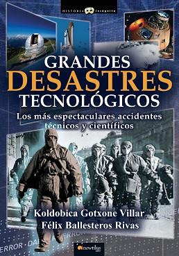 GRANDES DESASTRES TECNOLÓGICOS | PODI28896 | GOTXONE  KOLDOBICA/BALLESTEROS  FÉLIX | Llibres Parcir | Llibreria Parcir | Llibreria online de Manresa | Comprar llibres en català i castellà online