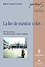 LA LUZ DE NUESTRAS VISTAS | 9788449023118 | GARCIA RUBEN | Llibres Parcir | Llibreria Parcir | Llibreria online de Manresa | Comprar llibres en català i castellà online