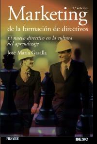 MARKETING DE LA FORMACION DE DIRECTIVOS | 9788436824407 | GASALLA JOSE MARIA | Llibres Parcir | Librería Parcir | Librería online de Manresa | Comprar libros en catalán y castellano online