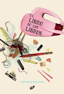 Libro de los libros, El | 9788415357032 | Benini Pietromarchi, Sophie | Llibres Parcir | Llibreria Parcir | Llibreria online de Manresa | Comprar llibres en català i castellà online