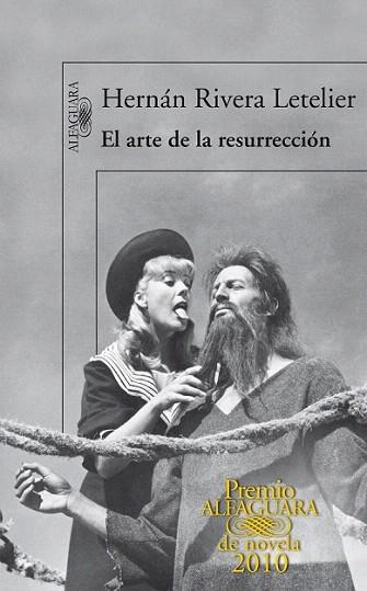 EL ARTE DE LA RESURRECCION premio Alfaguara novela 2010 | 9788420406039 | HERNAN RIVERA LETELIER | Llibres Parcir | Llibreria Parcir | Llibreria online de Manresa | Comprar llibres en català i castellà online