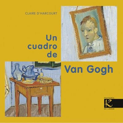 UN CUADRO DE VAN GOGH | 9788415250579 | D'HARCOURT, CLAIRE/LOÏC LE GALL | Llibres Parcir | Librería Parcir | Librería online de Manresa | Comprar libros en catalán y castellano online