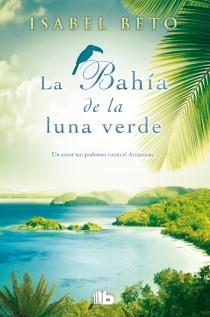 LA BAHÍA DE LA LUNA VERDE | 9788498729221 | BETO, ISABEL | Llibres Parcir | Llibreria Parcir | Llibreria online de Manresa | Comprar llibres en català i castellà online