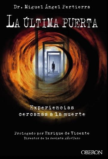 LA ÚLTIMA PUERTA. EXPERIENCIAS CERCANAS A LA MUERTE | 9788441535497 | PERTIERRA QUESADA, MIGUEL ÁNGEL | Llibres Parcir | Llibreria Parcir | Llibreria online de Manresa | Comprar llibres en català i castellà online