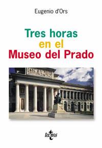 TRES HORAS EN EL MUSEO DEL PRADO | 9788430942008 | D ORS | Llibres Parcir | Librería Parcir | Librería online de Manresa | Comprar libros en catalán y castellano online