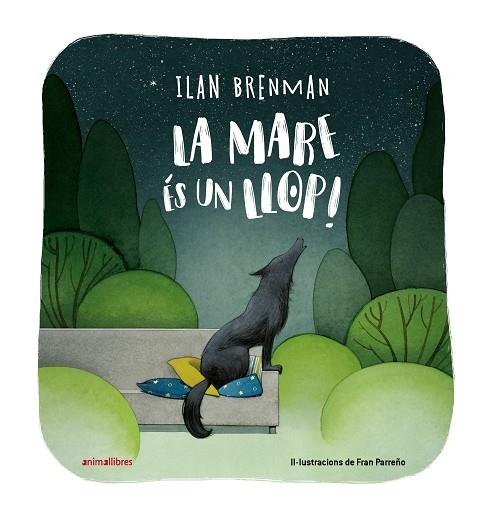 LA MARE ÉS UN LLOP! | 9788419659781 | ILAN BRENMAN | Llibres Parcir | Librería Parcir | Librería online de Manresa | Comprar libros en catalán y castellano online