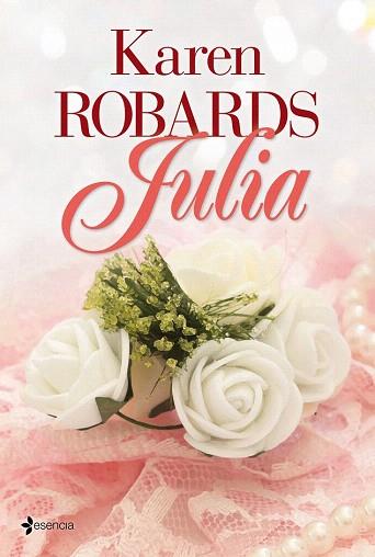 JULIA | 9788408039105 | KAREN ROBARDS | Llibres Parcir | Llibreria Parcir | Llibreria online de Manresa | Comprar llibres en català i castellà online