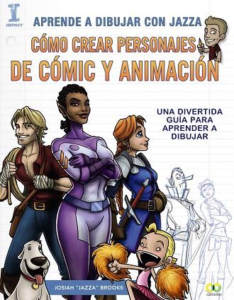 APRENDE A DIBUJAR CON JAZZA. CÓMO CREAR PERSONAJES DE CÓMIC Y ANIMACIÓN | 9788441538825 | BROOKS, JOSIAH | Llibres Parcir | Llibreria Parcir | Llibreria online de Manresa | Comprar llibres en català i castellà online