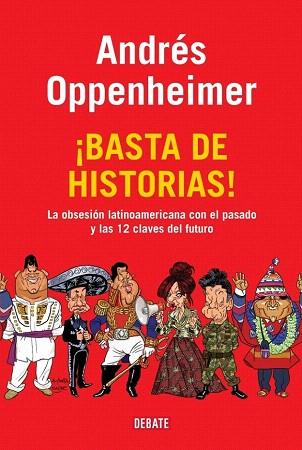 ¡BASTA DE HISTORIAS! | 9788483069370 | OPPENHEIMER,ANDRES | Llibres Parcir | Llibreria Parcir | Llibreria online de Manresa | Comprar llibres en català i castellà online