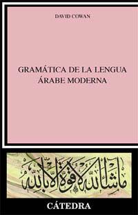 GRAMATICA DE LA LENGUA ARABE MODERNA | 9788437616889 | COWAN | Llibres Parcir | Llibreria Parcir | Llibreria online de Manresa | Comprar llibres en català i castellà online