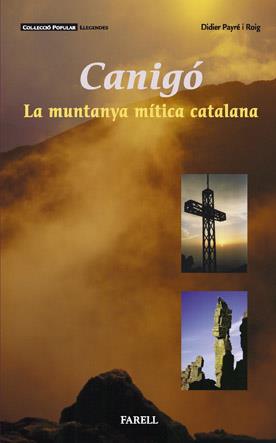 CANIGO LA MUNTANYA MITICA CATALANA | 9788495695451 | DIDIER PAYRE ROIG | Llibres Parcir | Llibreria Parcir | Llibreria online de Manresa | Comprar llibres en català i castellà online