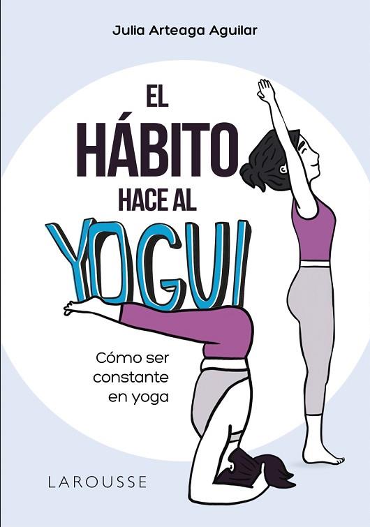 EL HÁBITO HACE AL YOGUI | 9788418473159 | ARTEAGA AGUILAR, JULIA | Llibres Parcir | Llibreria Parcir | Llibreria online de Manresa | Comprar llibres en català i castellà online