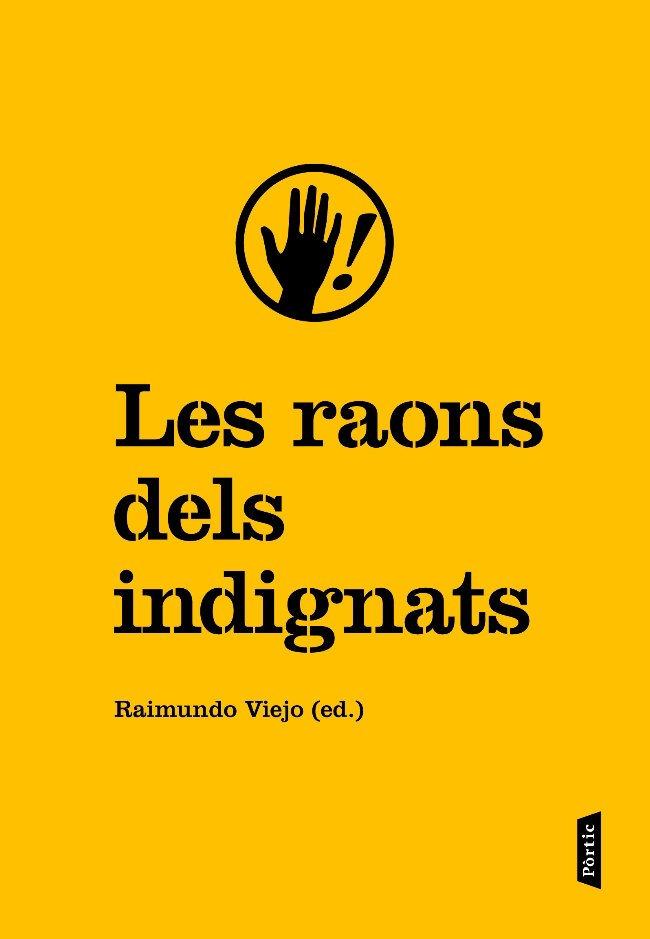 LES RAONS DELS INDIGNATS | 9788498091915 | RAIMUNDO VIEJO ED | Llibres Parcir | Llibreria Parcir | Llibreria online de Manresa | Comprar llibres en català i castellà online