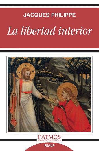 LA LIBERTAD INTERIOR | 9788432134555 | PHILIPPE, JACQUES | Llibres Parcir | Llibreria Parcir | Llibreria online de Manresa | Comprar llibres en català i castellà online