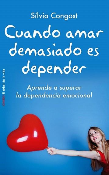 CUANDO AMAR DEMASIADO ES DEPENDER | 9788497546751 | CONGOST PROVENSAL, SILVIA | Llibres Parcir | Librería Parcir | Librería online de Manresa | Comprar libros en catalán y castellano online